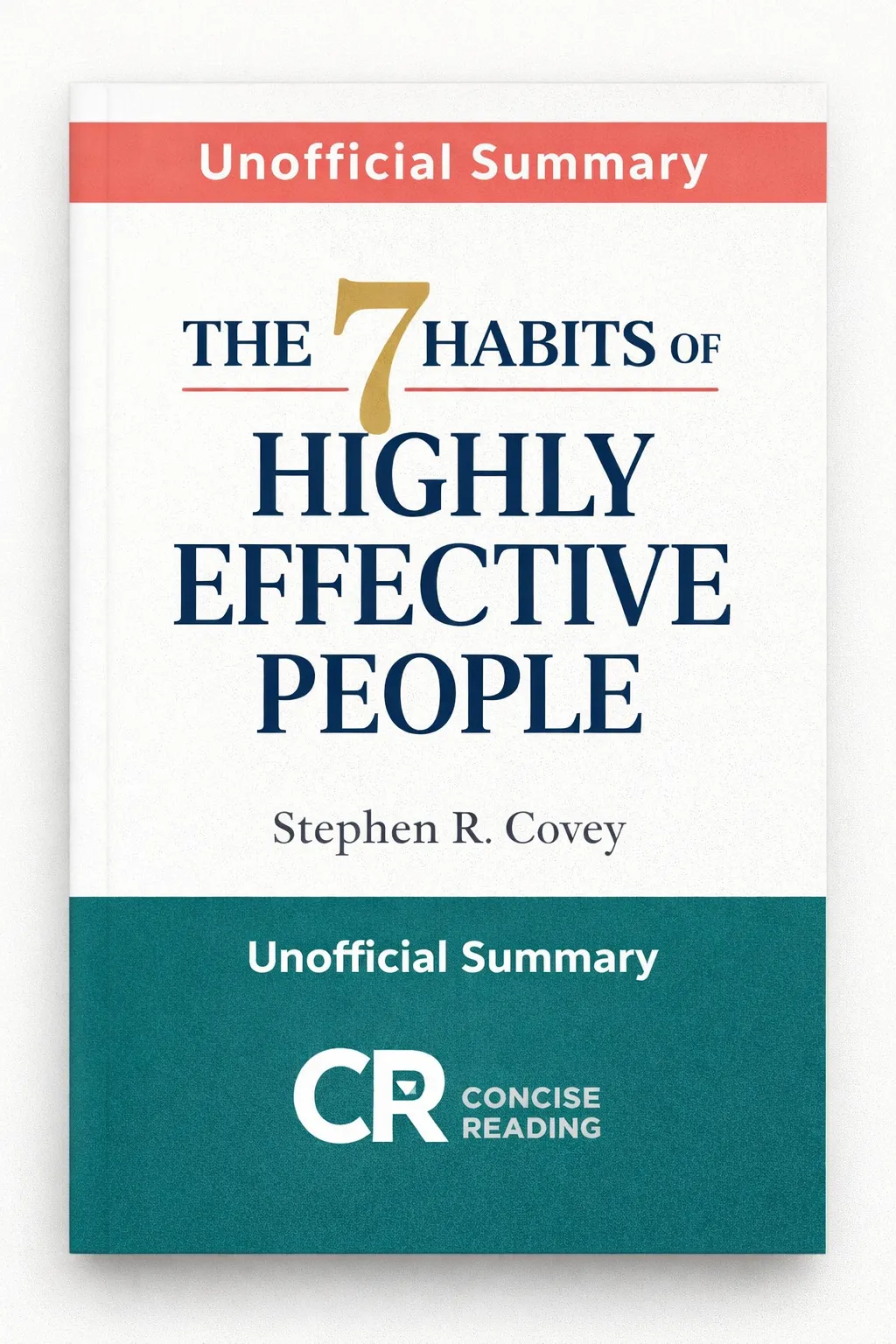 The 7 Habits of Highly Effective People by Stephen R. Covey — Free and Premium Summary by Concise Reading
