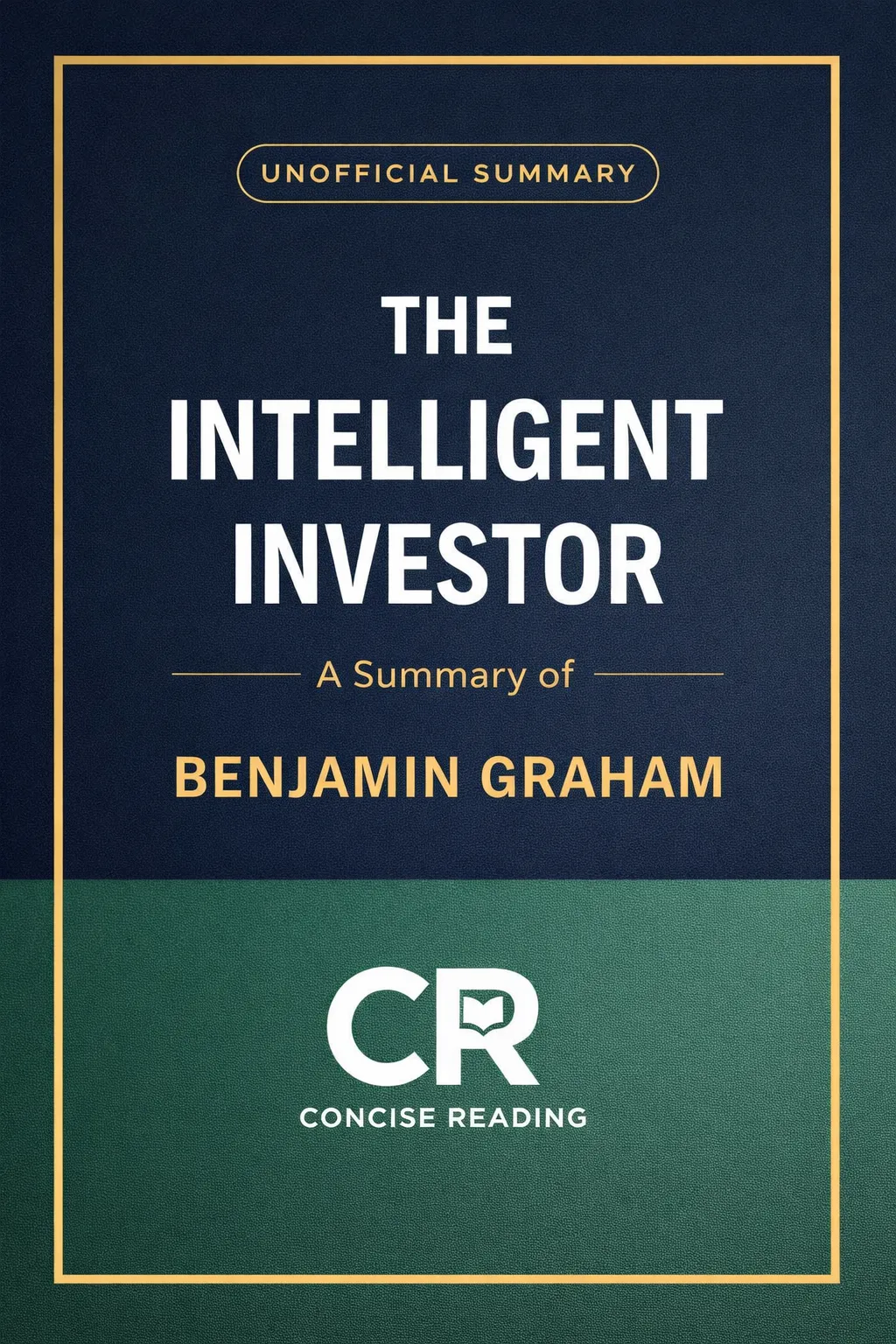 The Intelligent Investor by Benjamin Graham — book cover summary by Concise Reading