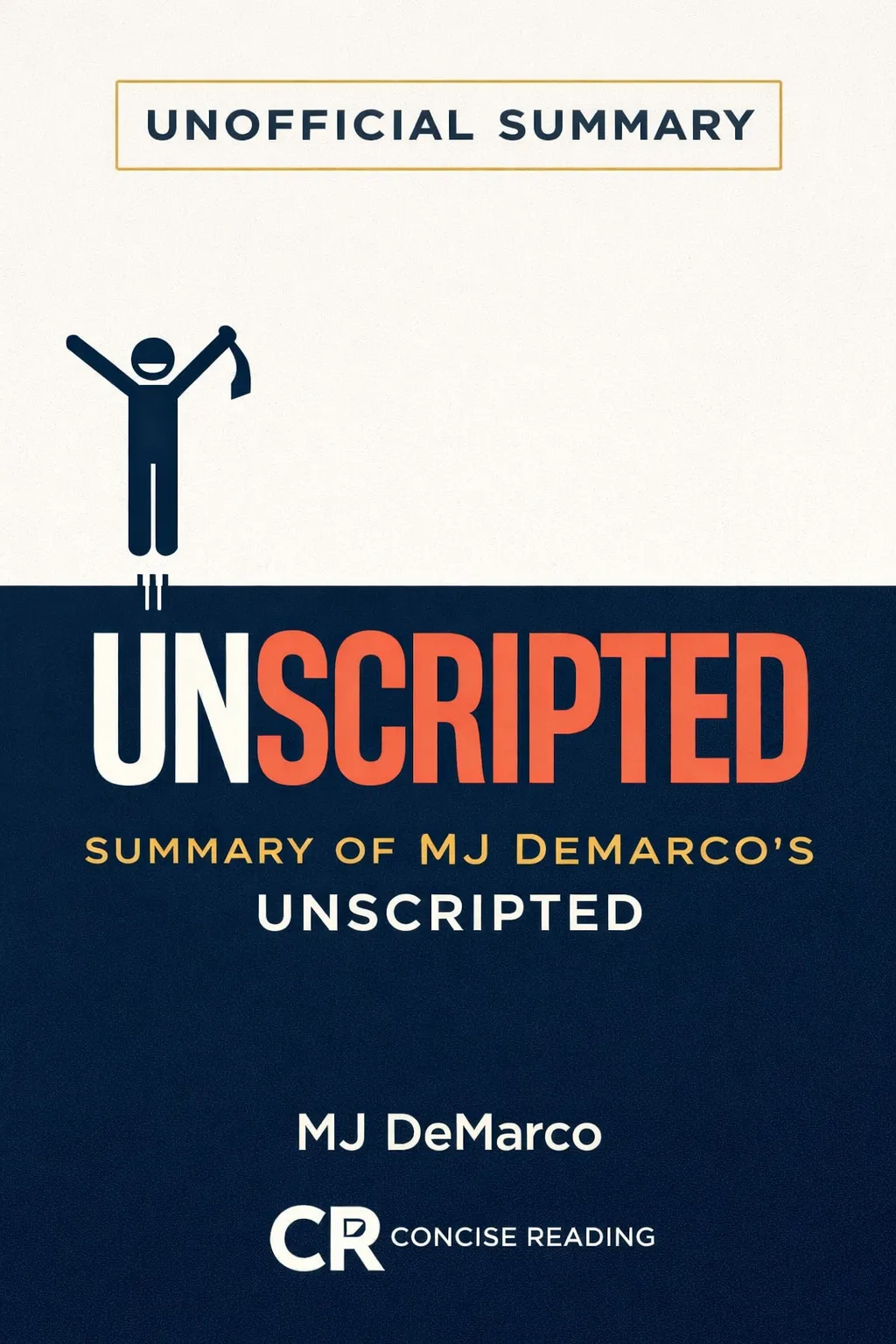 Unscripted by MJ DeMarco book cover — summary available free and premium at Concise Reading
